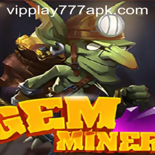 Exploring the Vibrant World of GemMiner with VIPPLAY777